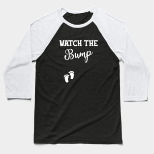 Pregnancy - Watch the bump Baseball T-Shirt